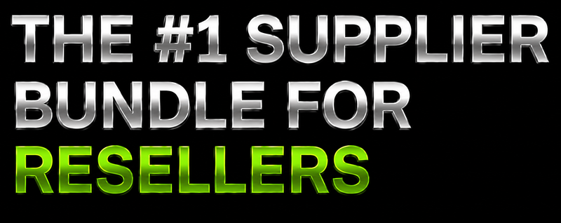 The #1 Supplier Bundle For Resellers